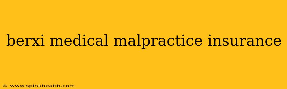 berxi medical malpractice insurance
