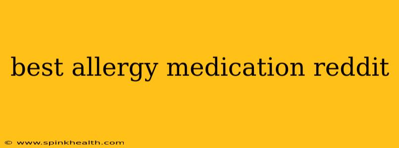 best allergy medication reddit