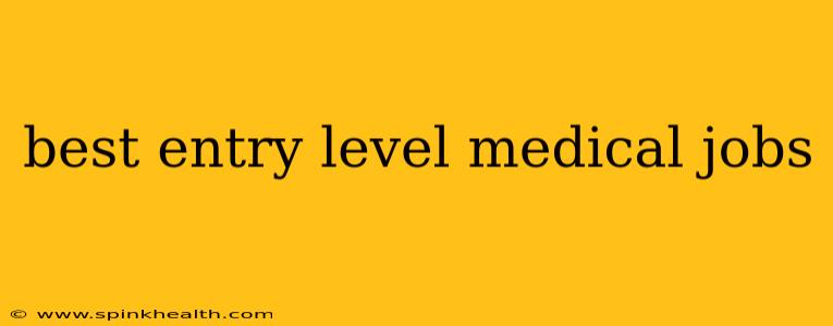 best entry level medical jobs