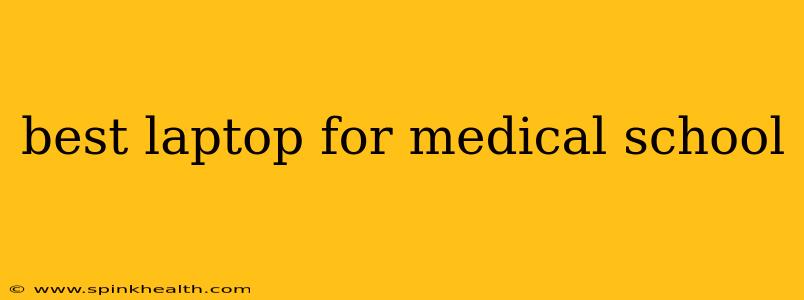 best laptop for medical school