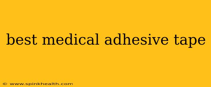 best medical adhesive tape
