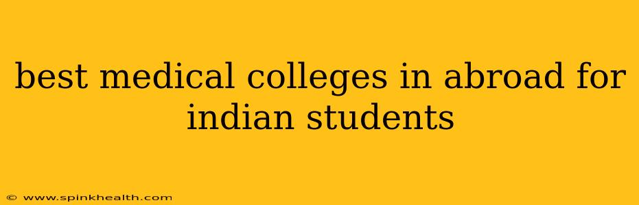 best medical colleges in abroad for indian students