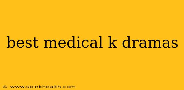 best medical k dramas