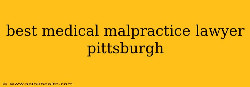 best medical malpractice lawyer pittsburgh
