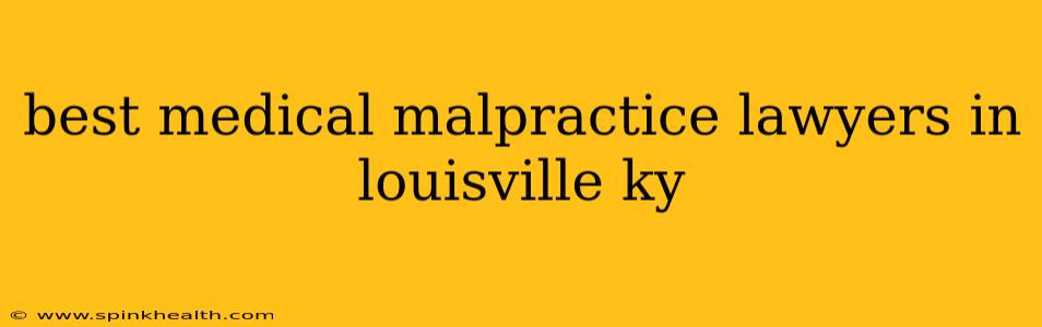 best medical malpractice lawyers in louisville ky