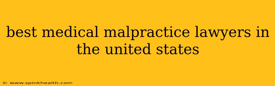 best medical malpractice lawyers in the united states