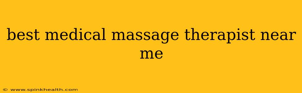 best medical massage therapist near me