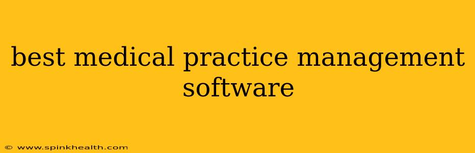 best medical practice management software