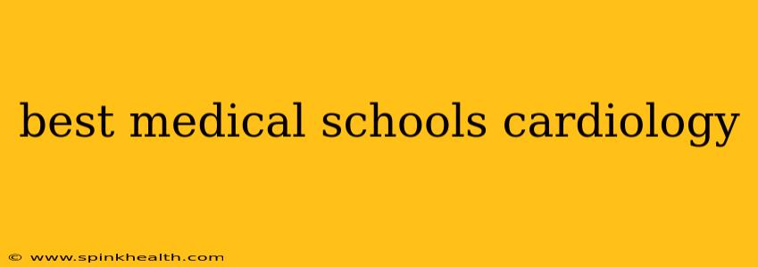 best medical schools cardiology