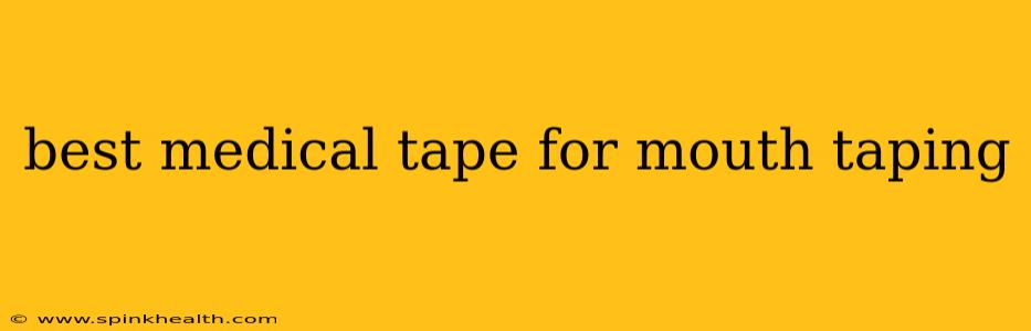 best medical tape for mouth taping