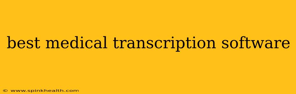 best medical transcription software