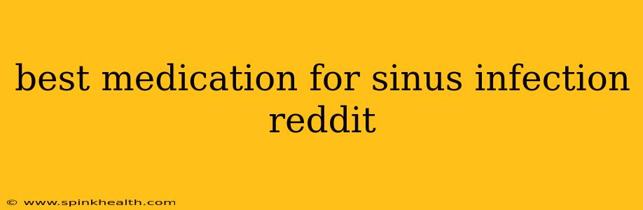 best medication for sinus infection reddit