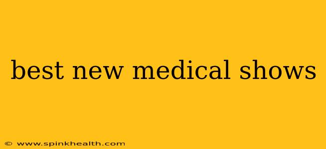 best new medical shows