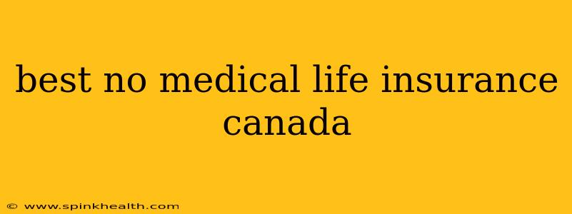 best no medical life insurance canada
