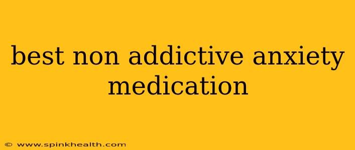 best non addictive anxiety medication