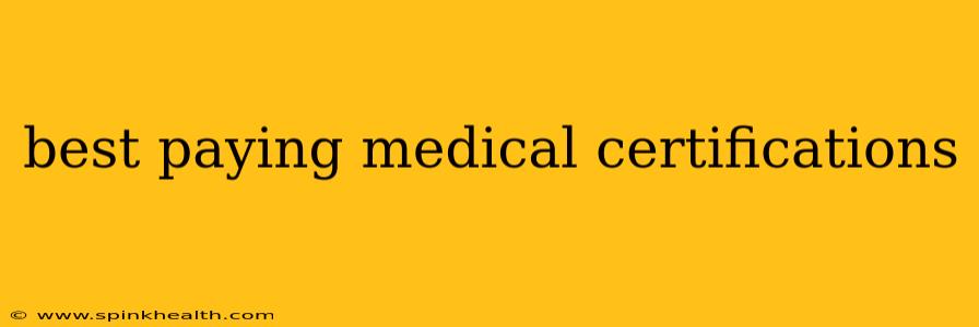 best paying medical certifications