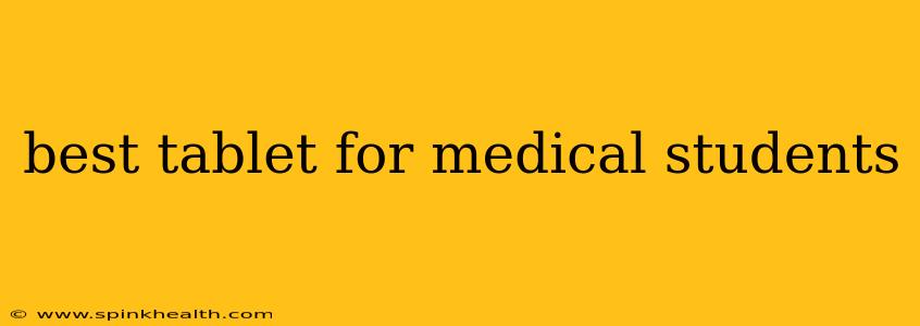 best tablet for medical students