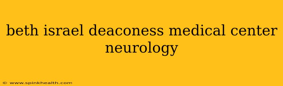 beth israel deaconess medical center neurology