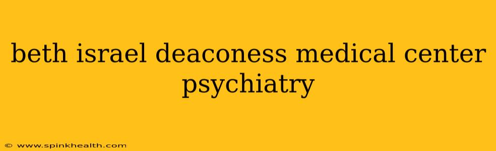 beth israel deaconess medical center psychiatry