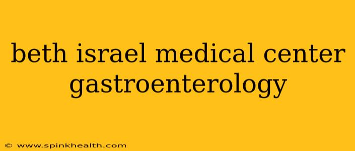 beth israel medical center gastroenterology