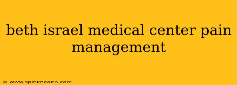 beth israel medical center pain management