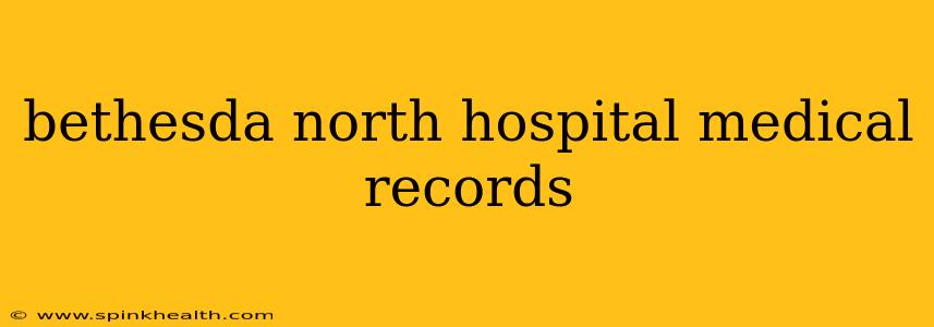 bethesda north hospital medical records