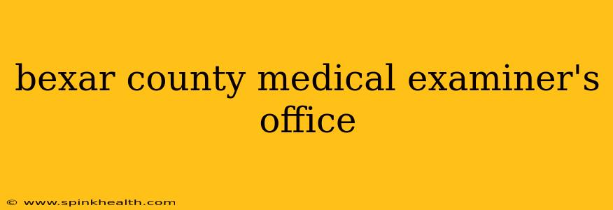 bexar county medical examiner's office