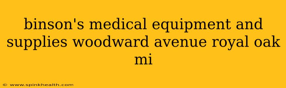 binson's medical equipment and supplies woodward avenue royal oak mi