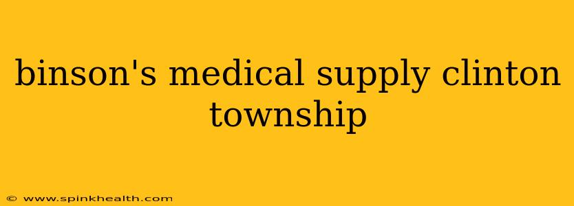 binson's medical supply clinton township