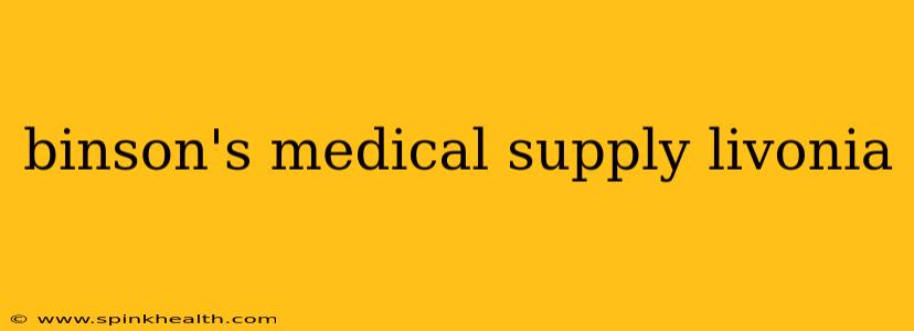 binson's medical supply livonia