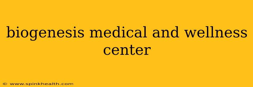 biogenesis medical and wellness center