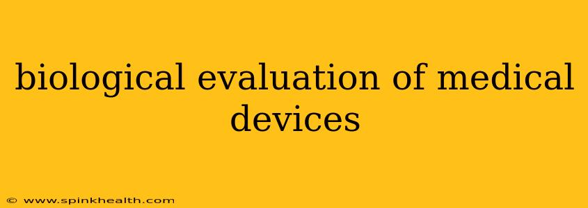 biological evaluation of medical devices