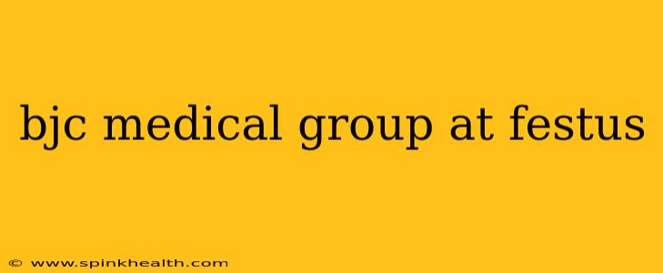 bjc medical group at festus