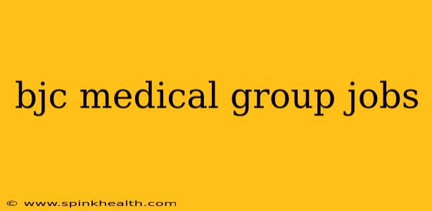 bjc medical group jobs