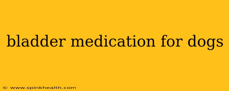 bladder medication for dogs