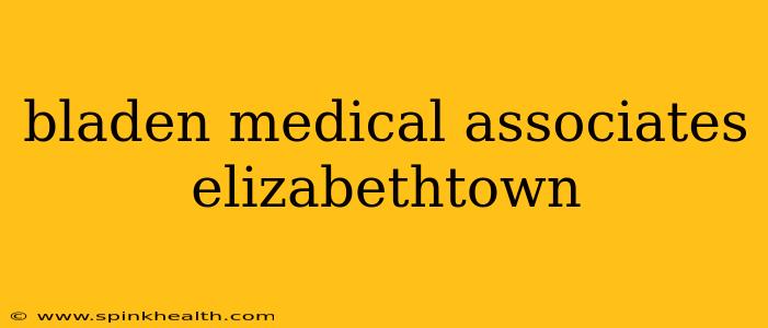 bladen medical associates elizabethtown