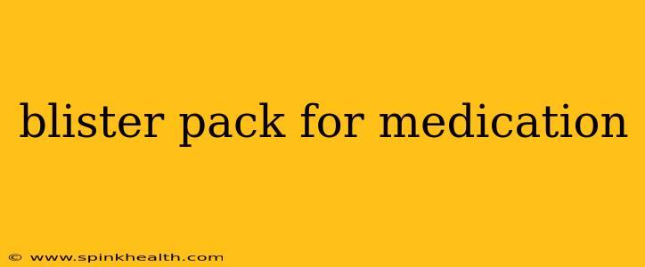 blister pack for medication