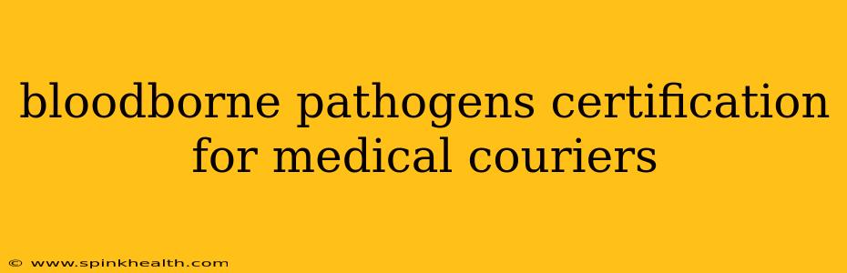 bloodborne pathogens certification for medical couriers