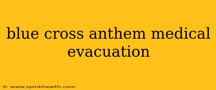 blue cross anthem medical evacuation