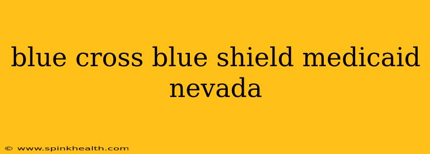 blue cross blue shield medicaid nevada