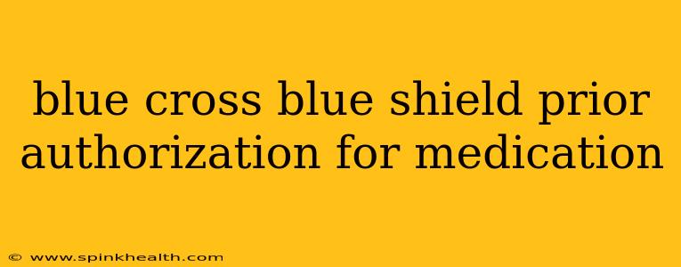 blue cross blue shield prior authorization for medication