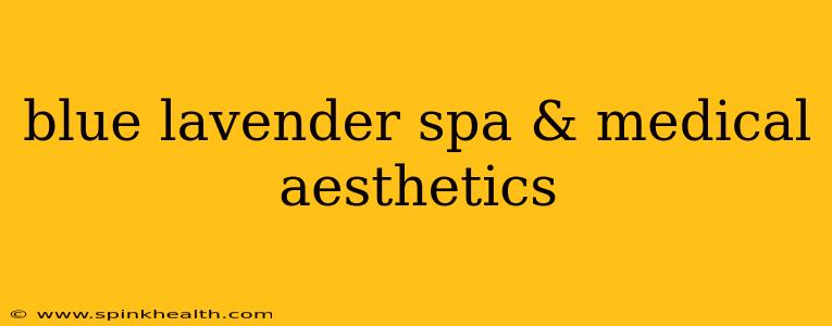 blue lavender spa & medical aesthetics