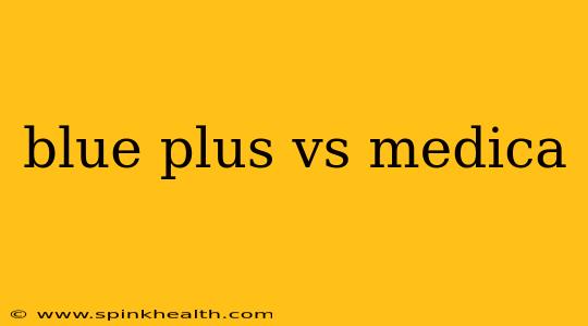 blue plus vs medica
