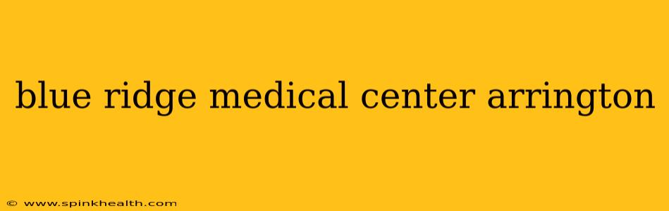 blue ridge medical center arrington