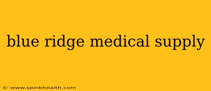 blue ridge medical supply