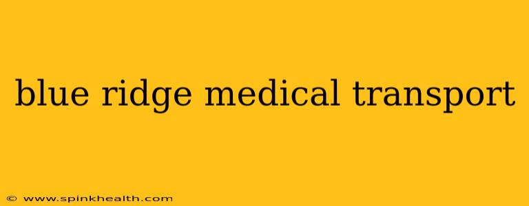 blue ridge medical transport