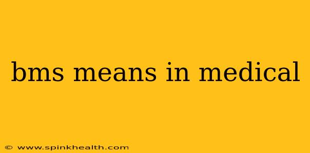bms means in medical