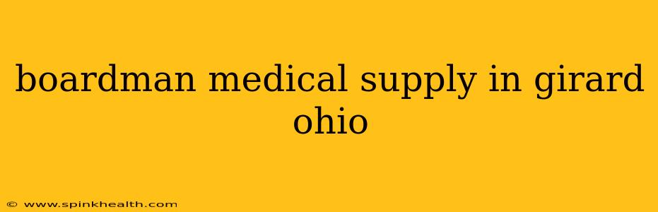 boardman medical supply in girard ohio