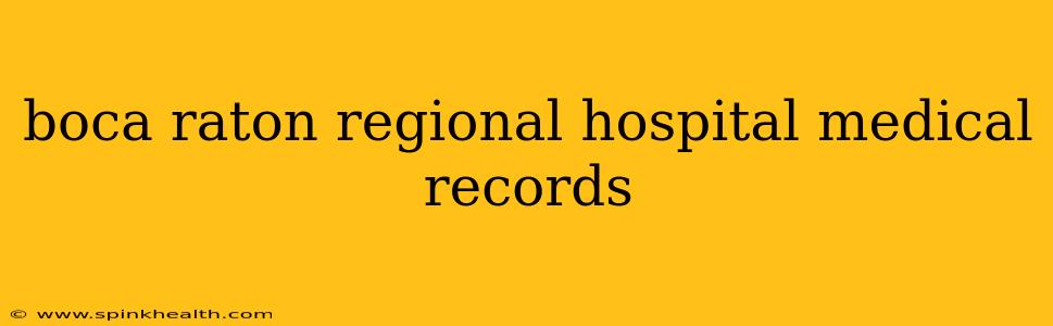boca raton regional hospital medical records