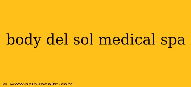 body del sol medical spa